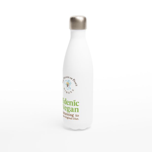 Village of Peace: Edenic Vegan Returning to the Original Diet White 17oz Stainless Steel Water Bottle